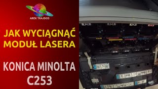 KONICA MINOLTA BIZHUB C253 🖨️ Jak wyjąć moduł lasera [upl. by Norehs]