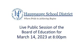 Hauppauge School District Board of Education Public Session March 14th 2023 [upl. by Ezar]