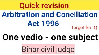 Quick revision Arbitration and Conciliation Act 1996 one vedio one subject [upl. by Noiramaj214]