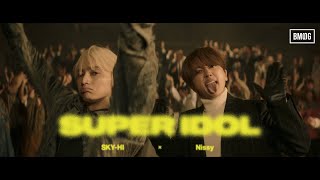 SKYHI × Nissy  SUPER IDOL Prod MONJOE SUNNY Performance Video [upl. by Ilbert]