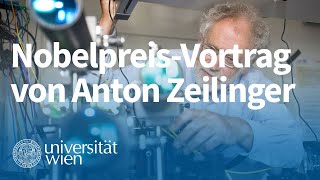 NobelpreisVortrag von Anton Zeilinger Eine Reise durch die wunderbare Welt der Quanten [upl. by Crowe]