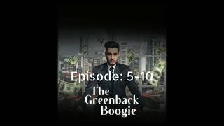 The Greenback Boogie  Pocket FM  Episodes 6  7  8  9  10 [upl. by Reneta]