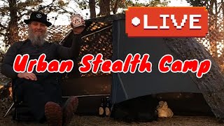 LIVE Urban Stealth Camp [upl. by Martreb]