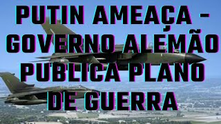 GOVERNO ALEMÃO PUBLICA PLANO DE GUERRA [upl. by Torie684]