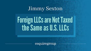 How Is a Foreign LLC Taxed in The US US LLC vs Foreign LLC Foreign Owned LLC Taxation [upl. by Orbadiah]