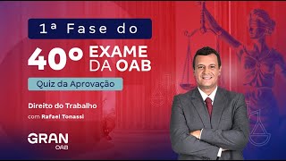 1ª fase do 40º Exame OAB  Quiz da Aprovação  Direito do Trabalho com Rafael Tonassi [upl. by Oirevlis578]