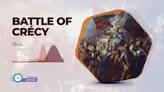 Today in History  Aug 26  Battle Of Crécy 1346 [upl. by Anelas]