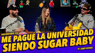 Anecdotario 224  Me pagué la universidad siendo Sugar Baby Ft Riversgg [upl. by Tacita90]