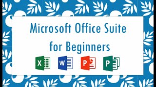 Microsoft Office Suite for Beginners [upl. by Alaikim]