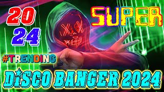 🇵🇭💥HOT🔥 Super Disco Club Banger 2024 💥 Best Disco Banger Remix 🕺💃 [upl. by Reider]