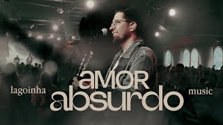 Amor Absurdo  Lagoinha Music [upl. by Namharludba]