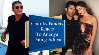 Chunky Panday Reacts To Ananya Panday Dating Aditya Roy Kapur  Ananya Panday Gossip [upl. by Aidul736]