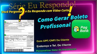 SÉRIE EU RESPONDO⁉ Como Gerar Boleto PagBank Com Os Dados Do Cliente e DEFINIR VENCIMENTO⁉ [upl. by Griffith]