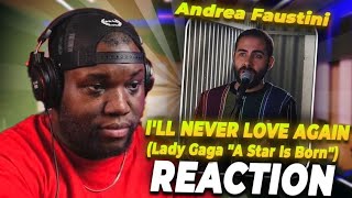 Andrea Faustini  ILL NEVER LOVE AGAIN Lady Gaga quotA Star Is Bornquot  reaction [upl. by Estelle320]