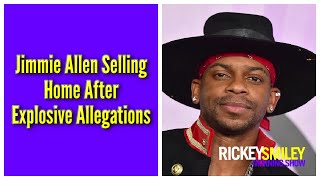 Jimmie Allen Selling Home After Explosive Allegations [upl. by Tanberg146]