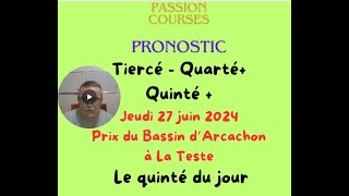 Pronostic Courses Hippiques PMU Quinté Jeudi 27 juin 2024 Prix du Bassin dArcachon à La Teste [upl. by Emmalee443]