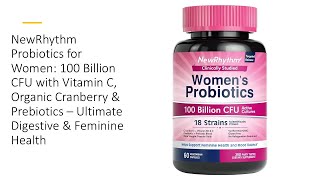 NewRhythm Probiotics for Women 100 Billion CFU with Vitamin C Organic Cranberry amp Prebiotics [upl. by Allerim261]