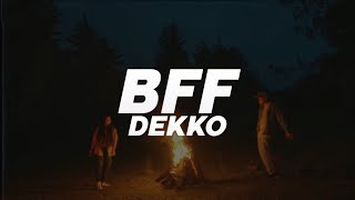 DEKKO  BFF ❤️ LETRA [upl. by Dolley369]