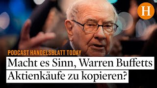 Macht es Sinn Warren Buffetts Aktienkäufe zu kopieren – Handelsblatt Today [upl. by Umeko12]