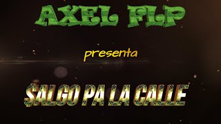 Salgo Pa La Calle Boom Bap ❌Axel Flp❌Video Oficial [upl. by Biles]