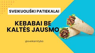 Sveikuoliškų Kebabų Receptas BE KALTĖS JAUSMO [upl. by Annahsad]