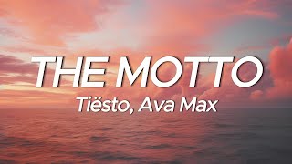 Tiësto Ava Max  The Motto Lyrics [upl. by Nennarb]