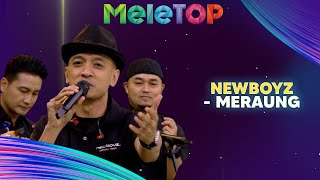 Newboyz  Meraung  MeleTOP  Nabil amp Namie [upl. by Alahc]