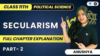 Secularism  Full Chapter Explanation  Part 2  Class 11 Political Science  Anushya [upl. by Holtz650]