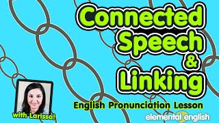 Connected Speech amp Linking  English Pronunciation Lesson [upl. by Florence]