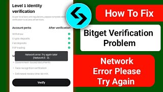 How To Fix Bitget Verification Problem ।। Bitget Verification Network Connection Error [upl. by Aicssej291]