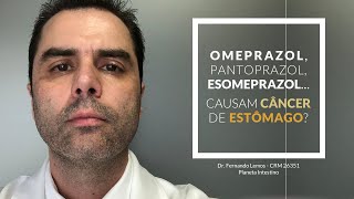 Omeprazol Pantoprazol Esomeprazol causam Câncer de Estômago [upl. by Lowrance]