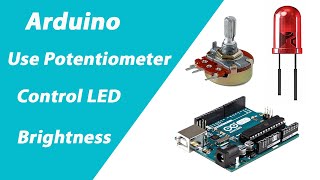 Arduino Use Potentiometer Control LED Brightness [upl. by Auvil]