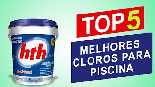 Os Top 5 Melhores Cloros para Piscina [upl. by Hahnke]