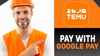 HOW TO PAY WITH GOOGLE PAY ON TEMU FULL GUIDE [upl. by Incrocci267]