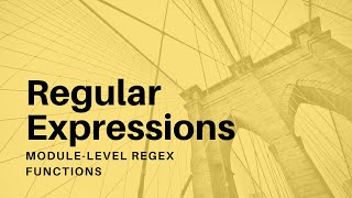 Regular Expressions  04  Module Level RegEx Functions [upl. by Platt]