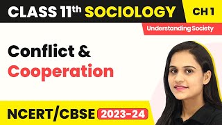 Class 11 Sociology Chapter 1  Conflict and Cooperation [upl. by Seidule]