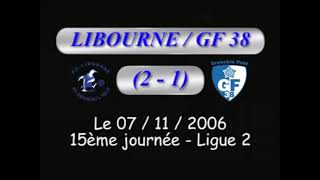 FC Libourne 21 Grenoble Foot 38 Championnat de France Ligue 2 20062007 FCLSS GF38 L2 Football [upl. by Oletta727]