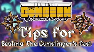 Enter the Gungeon A Farewell to Arms  Tips on Beating The Gunslingers Past [upl. by Enelaj924]