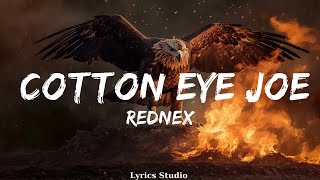 Rednex  Cotton Eye Joe Lyrics  Music Zion [upl. by Ardnuhs]