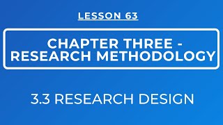 LESSON 63  RESEARCH METHODOLOGY  SECTION 33 RESEARCH DESIGN [upl. by Onaimad718]