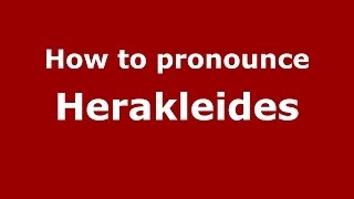 How to pronounce Herakleides GreekGreece  PronounceNamescom [upl. by Enayd]