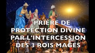 PRIÈRE DIVINE AUX ROIS MAGES POUR PROTEGER LA NOUVELLE ANNÉE  PUISSANTE ANCIENNE PRIÈRE RETROUVÉE [upl. by Morse]