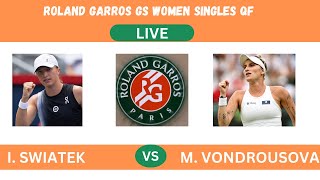 I SWIATEK vs M VONDROUSOVAROLAND GARROS WOMEN SINGLES QFLIVEPLAYBYPLAYLIVE STREAMENNIS TALK [upl. by Boru]