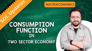 Consumption Function in two Sector Economy I Micro Economics I SOL Updates [upl. by Ardua138]