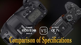 Canon EOS1D X Mark III vs Sony A7S II A Comparison of Specifications [upl. by Akir]