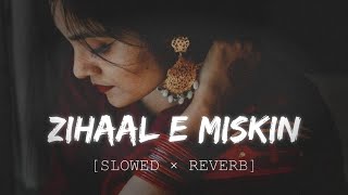 Zihaal e Miskin Slowed×Reverb  Vishal MishraShreya Ghosal  Fire Nation Music [upl. by Ative]