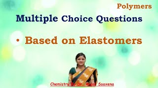 Polymer objective questions and answers  Elastomers MCQ  Engineering Chemistry MCQ [upl. by Thorley891]