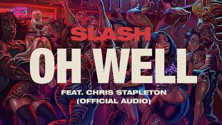 Slash feat Chris Stapleton quotOh Wellquot  Official Audio [upl. by Aritak838]