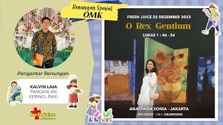 O Rex Gentium  Fresh Juice oleh OMK 22 Des 2023  Anastasia Sonia – Jakarta [upl. by Annovaj]