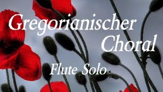 Gregorianischer Choral  Querflöte [upl. by Bedwell499]